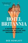 „Rowlatt’s passion leaps out of every page“ Dan Snow. Hotel oben auf Eiswaffel. Titel: HOTEL BRITANNIA. Autor: BEE ROWLATT.