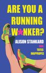 Alison Stankard: Are You a Running W*nker?, Buch