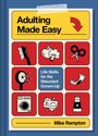 "Adulting Made Easy. Life Skills for the Reluctant Grown-Up. Mike Rampton." Illustration mit Alltagsgegenständen.