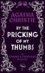 AGATHA CHRISTIE, BY THE PRICKING OF MY THUMBS, A TOMMY & TUPPENCE MYSTERY. Verzierungen, Lupen, Pilz.