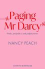 „Paging Mr Darcy. Pride, prejudice and palpitations. Nancy Peach.“ Rosa Hintergrund, roter und blauer Text.
