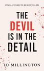 "Final cover to be revealed. The Devil is in the Detail. Jo Millington." Schwarze und rote Schrift, rote Spritzer.