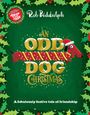 Text: "Rob Biddulph", "An Odd Dog Christmas", "A fabulously festive tale of friendship". Illustration mit Weihnachtsmotiven.
