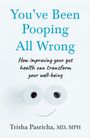 Trisha Pasricha: You've Been Pooping All Wrong, Buch