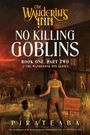 Titel: "No Killing Goblins". Ein Mensch hält eine Pfanne, vor ihm ein Goblin, im Hintergrund ein Skelett und Kreaturen.