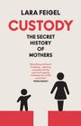 Lara Feigel: Custody, Buch