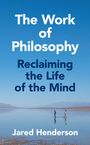 „The Work of Philosophy: Reclaiming the Life of the Mind“ von Jared Henderson; zwei Menschen am Wasser.