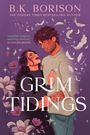 B. K. Borison: Grim Tidings, Buch