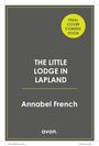 "THE LITTLE LODGE IN LAPLAND" steht oben, darunter "Annabel French". Gelber Kreis mit "FINAL COVER COMING SOON".