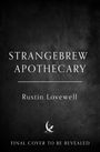 Rustin Lovewell: Strangebrew Apothecary, Buch