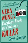 „Is it even a holiday without a murder to solve? VERA WONG’s Vacation Hacks for Catching a KILLER Jesse Sutanto.“ Eine Kamera mit Blut und Totenkopfsymbol.