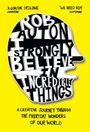 Text: "ROB AUTON I STRONGLY BELIEVE IN INCREDIBLE THINGS" in einer Kopf-Illustration auf gelbem Hintergrund.