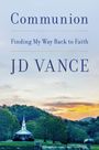 "Communion: Finding My Way Back to Faith" - JD Vance. Eine kleine Kirche vor einem bewaldeten Hügel bei Sonnenuntergang.