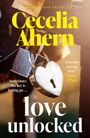 Text: "Cecelia Ahern", "love unlocked", "Sometimes the key is letting go...", "A tender, moving story" - Louise O'Neill. Herzförmiges Vorhängeschloss.