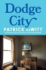 Patrick Dewitt: Dodge City, Buch