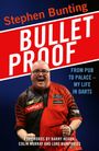 "Stephen Bunting: BULLET PROOF. From Pub to Palace – My Life in Darts. Forewords by Barry Hearn, Colin Murray, Luke Humphries." Ein Mann in einem Dart-Trikot.