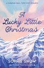 „A Lucky Little Christmas“, „A Canadian Small Town Spicy Romance“, Sophie Snow, „A Clover Pines Romance“. Pastellige Berge.