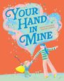 "Your Hand in Mine" in großer Schrift, Autoren "Helen Mortimer, Ashling Lindsay". Illustration: Kind und Frau halten Hände.