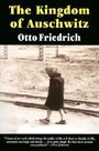 Otto Friedrich: The Kingdom of Auschwitz: 1940-1945, Buch