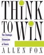 Allen Fox: Think to Win, Buch