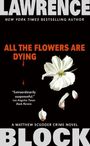 Lawrence Block: All the Flowers Are Dying, Buch