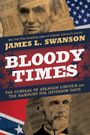 James L Swanson: Bloody Times, Buch