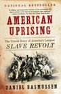 Daniel Rasmussen: American Uprising, Buch