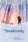 Anne Ursu: Breadcrumbs, Buch