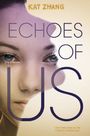 Kat Zhang: Echoes of Us, Buch