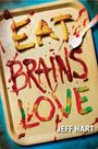 Jeff Hart: Eat, Brains, Love, Buch