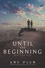 Amy Plum: Until the Beginning, Buch