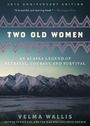 Velma Wallis: Two Old Women: An Alaska Legend of Betrayal, Courage and Survival, Buch