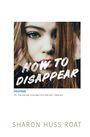 Sharon Huss Roat: How to Disappear, Buch