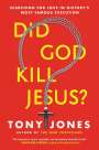 Tony Jones: Did God Kill Jesus?, Buch