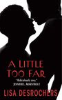 Lisa Desrochers: Little Too Far, A, Buch