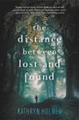 Kathryn Holmes: The Distance Between Lost and Found, Buch