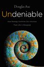 Douglas Axe: Undeniable: How Biology Confirms Our Intuition That Life Is Designed, Buch