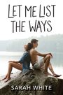 Sarah White: Let Me List the Ways, Buch