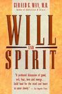 Gerald G. May: Will and Spirit, Buch