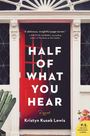 Kristyn Kusek Lewis: Half of What You Hear, Buch