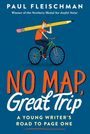 Paul Fleischman: No Map, Great Trip, Buch