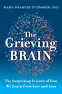 Mary-Frances O'Connor: Grieving Brain, The, Buch