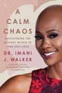 Imani J. Walker: A Calm Chaos, Buch