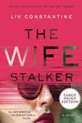 Liv Constantine: Wife Stalker LP, The, Buch