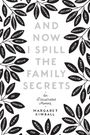 Margaret Kimball: And Now I Spill the Family Secrets, Buch