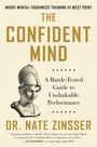 Nate Zinsser: The Confident Mind: A Battle-Tested Guide to Unshakable Performance, Buch