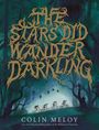 Colin Meloy: The Stars Did Wander Darkling, Buch