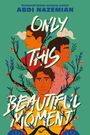 Abdi Nazemian: Only This Beautiful Moment, Buch