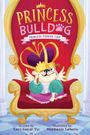 Lovi Goyal Yu: Princess Bulldog #1: Princess Power Trip, Buch