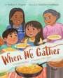Andrea L Rogers: When We Gather (Ostadahlisiha): A Cherokee Tribal Feast, Buch